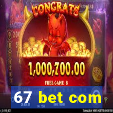 67 bet com